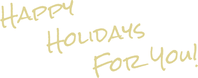 Happy Holidays For You!